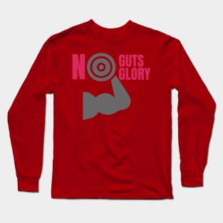 NO GUTS NO GLORY DESIGN TSHIRT BY TEEZTOTALLER Long Sleeve T-Shirt